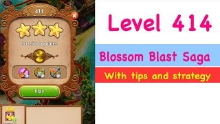 Blossom Blast Saga Level 414 Tips and Strategy Gameplay Walkthrough No Boosters