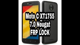 Moto C XT1755 7.0 Nougat FRP LOCK 2017 Security