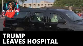 BREAKING: Trump discharged from hospital, heads to WH