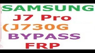 Samsung J7PRO (J730F) FRP 7.0 Bypass google account without flash Without Calculator method