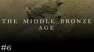 The Middle Bronze Age [HotW #6]
