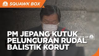 PM Jepang Kutuk Peluncuran Rudal Balistik Korut
