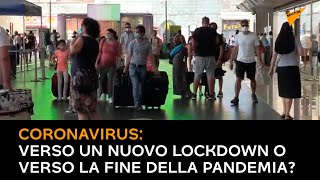 Coronavirus: verso un nuovo lockdown o verso la fine della pandemia?