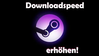 Steam Downloadspeed stark erhöhen! [Tutorial/German]