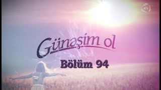 Günəşim ol (94-cü bölüm)