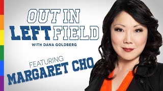 Out in Left Field: Dana Goldberg and Margaret Cho Talk Trump | The Advocate