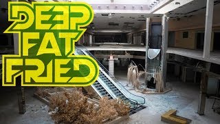 FALL OF THE MALL = DEEP FAT FRIED