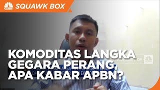 Perang Picu Lonjakan & Kelangkaan Komoditas, APBN Masih Kuat?