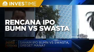 Ada Rencana IPO BUMN Vs Swasta, Mana Yang Paling Menarik?