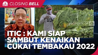 Cukai Rokok Naik 2022, Pengusaha Tembakau Iris : Kami Siap!