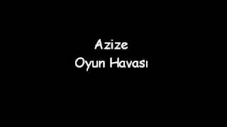 Azize oyun havasi (Kayseri ciftetelli)