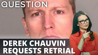 Derek Chauvin’s defense requests retrial
