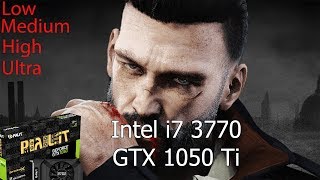 Vampyr Test Low Medium High Ultra GTX 1050 Ti 4GB GDDR5 & Intel i7-3770