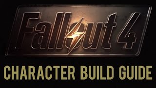 Fallout 4 - Character Build Guide