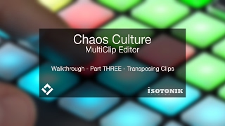 Chaos Culture - MultiClip MIDI Editor - Walkthrough Part THREE - Transposing Clips in Ableton Live