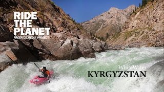 RideThePlanet: Kyrgyzstan Whitewater