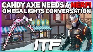 Candy Axe Needs A NERF + Omega Lights Conversation (Fortnite Battle Royale)