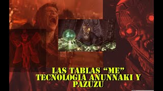 LAS TABLAS "ME" TECNOLOGIA ANUNNAKI Y PAZUZU