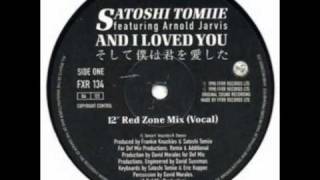 Satoshi Tomiie ft Arnold Jarvis - And I Loved You (12" Red Zone Mix Vocal) HQ