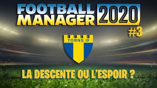[FM20] EP03 - LE MATCH DE LA DERNIÈRE CHANCE !