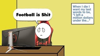 When You Are Not Fond Of Soccer/Football