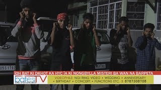 ÏOH BAT KI DKHOT KA HYC ÏA KI NONGBYLLA MISTERI BA WAN NA BARPETA