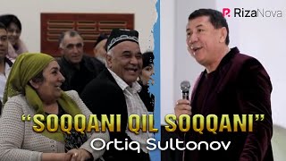 Ortiq Sultonov - "Soqqani qil soqqani" yangi hangomalari