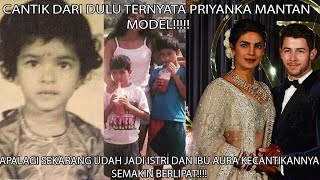 TRANSFORMASI_PRIYANKA CHOPRA YANG MANIS DAN CANTIK SEJAK KECIL!!
