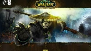 World of Warcraft: Mists of Pandaria (Pandaren Monk) Walkthrough w/ Ardy - Part 8