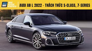 Audi A8 L 2022 lộ diện - Thách thức Mercedes S Class và BMW 7 Series