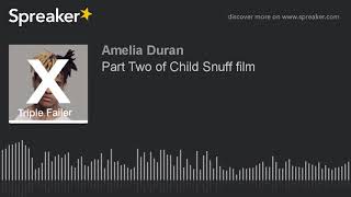Part Two of Child Snuff film