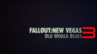Fallout New Vegas:Old World Blues 3