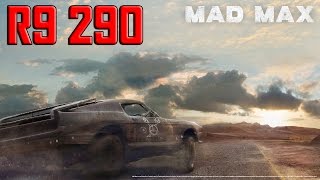 R9 290:  Mad Max | 1440p (Maxed Out)