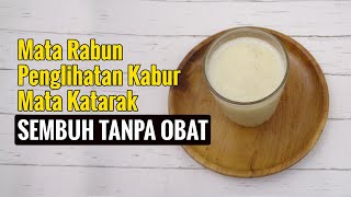 WOOW... PENGLIHATAN KABUR, MATA RABUN DAN KATARAK NORMAL KEMBALI || MATA JERNIH DAN SEHAT