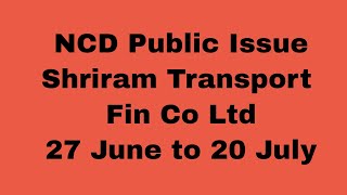 Shriram Transport Finance Company Ltd: NCD issue opens 27 June to 20 July 2018