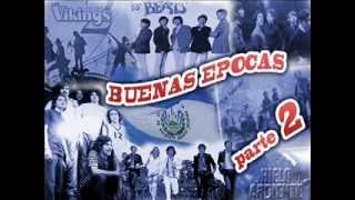 Buenas Epocas El Salvador - parte 2