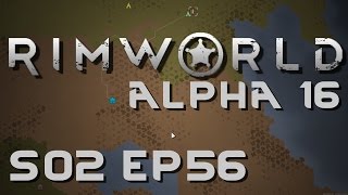 RIMWORLD ALPHA 16 | Closeness | Season 2 Ep 56 | Let's Play RimWorld!