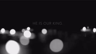 He is our king.