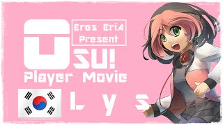 Osu! Player Movie - L y s