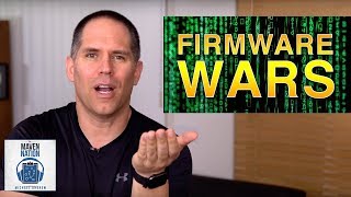 Firmware Wars | Maven Nation Podcast #70