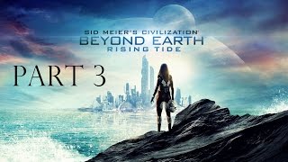 CIVILIZATION BEYOND EARTH - RISING TIDE - INTEGR Playthrough - Purity - Might - Frigid Biom Part 3