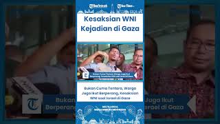 SHORT Bukan Cuma Tentara, Warga Juga Ikut Berperang, Kesaksian WNI soal Israel di Gaza