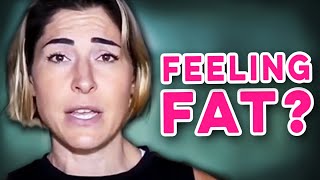 Did you wake up feeling fat?