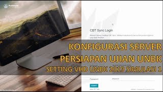 KONFIGURASI SERVER PERSIAPAN UJIAN UNBK -  SETTING VHD UNBK 2019 SIMULASI 1