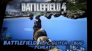 BATTLEFIELD 4 PC GLITCH / BUG / CHEAT Multiplayer