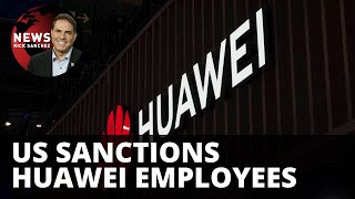 US hits Huawei again, now targeting its workers