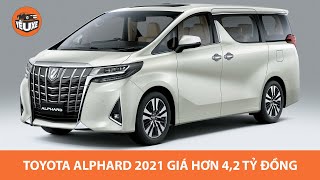 Toyota Alphard 2021 chính hãng giá hơn 4,2 tỷ đồng, đủ hấp dẫn để "thoát ế"?