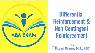 Differential Reinforcement and Non contingent reinforcement (BACB 4th edition task list) By Daymi