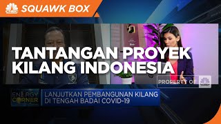 Investasi Hingga Spesifikasi Proyek, Tantangan Proyek Kilang Indonesia