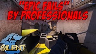 CS:GO - "EPIC FAILS" by Professionals w/ (ShaHzam, GeT_RiGhT, paszabiceps, JW and more)